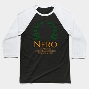 Ancient Roman Emperor Nero Imperial History Of Rome Baseball T-Shirt